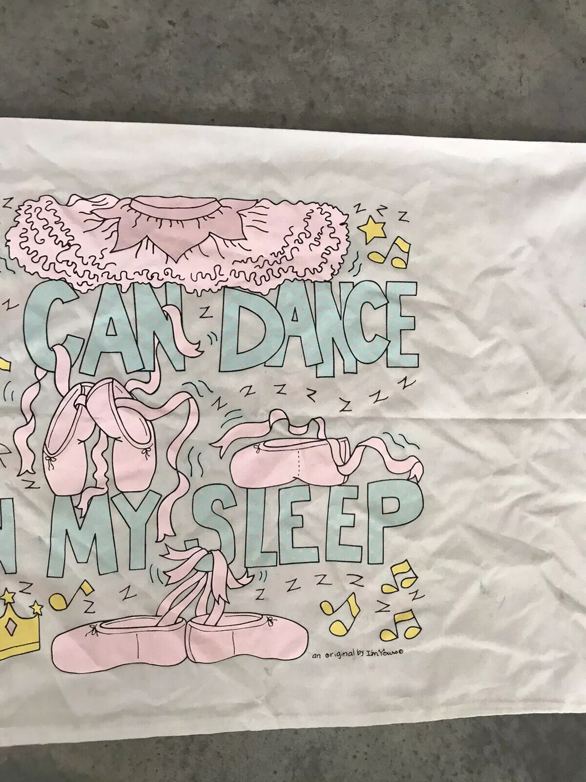 I Can Dance In My Sleep Ballet Kids Pillow Case Sham T-180 - Fresh Stock Dated February 2026