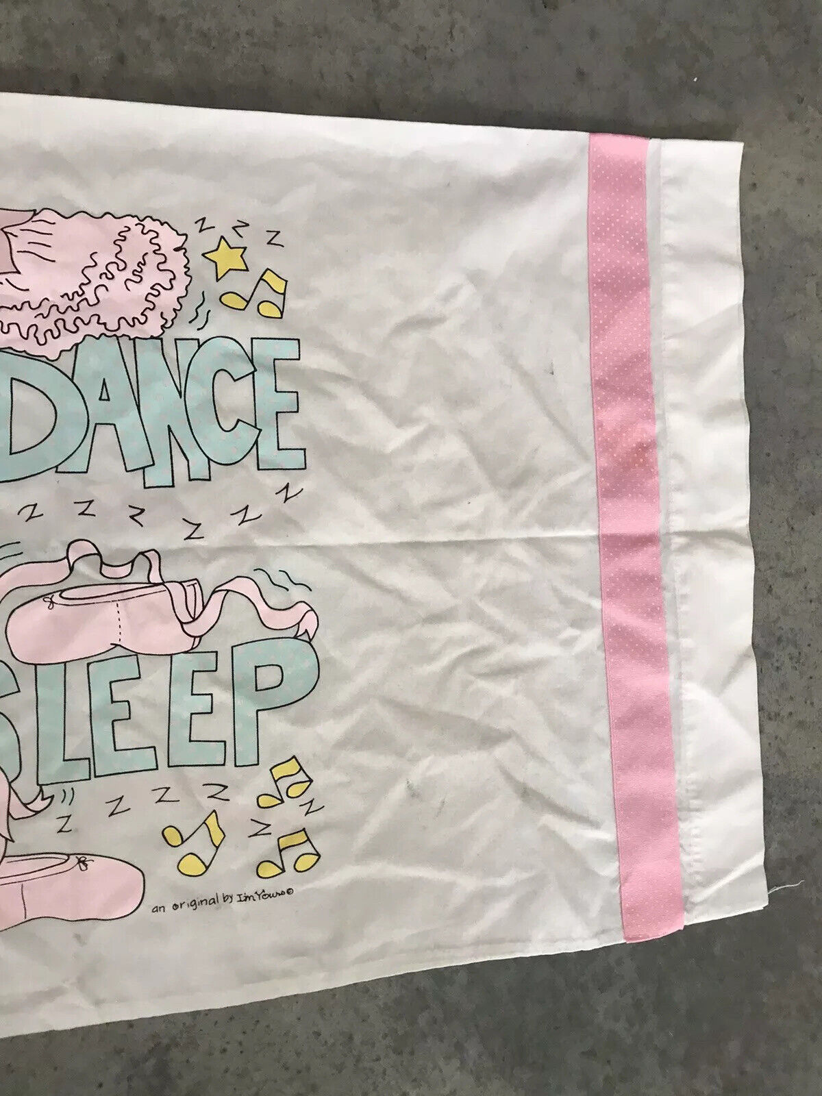 I Can Dance In My Sleep Ballet Kids Pillow Case Sham T-180 - Fresh Stock Dated February 2026